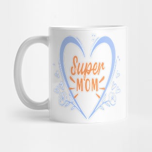 SUPER MOM 2022 MOTHER'S DAY GIFT FOR MOMMY Mug